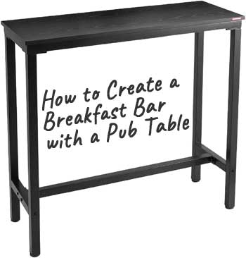 How to Create a Cool Breakfast Bar with a $100 Pub Table